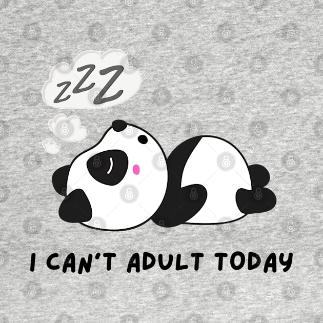 Funny panda meme I can't adult today by P-ashion Tee